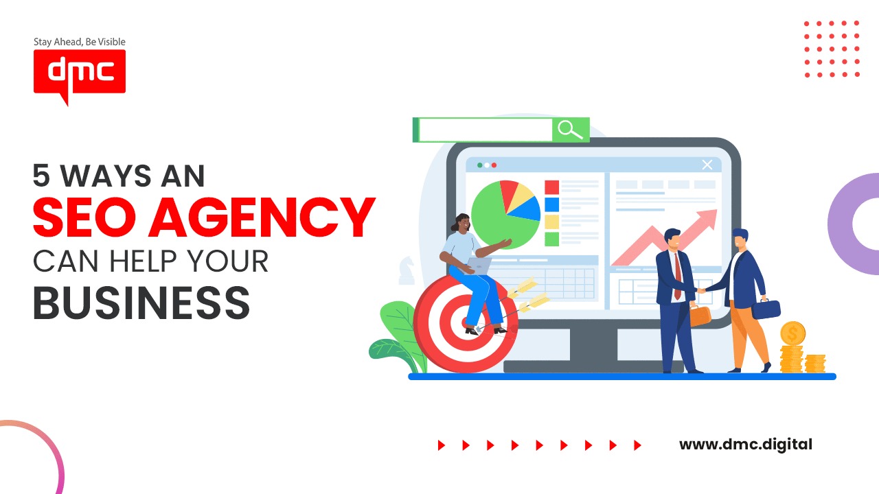 5 Ways An SEO Agency Can Help Your Business
