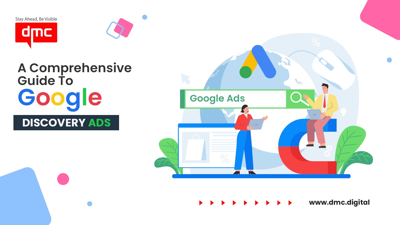 A Comprehensive Guide To Google Discovery Ads